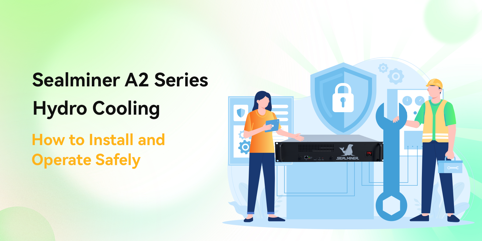 Sealminer A2 Series Hydro Cooling: How to Install and Operate Safely